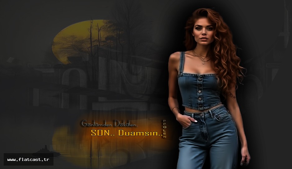Son duamsın......