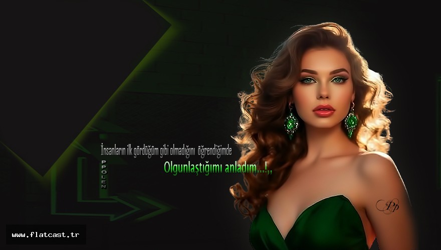 İnsanların ilk gördüğüm gibi olmadığını öğrendiğimde           Olgunlaştığımı anladım...!,
