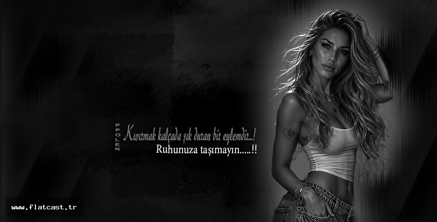 Kıvırmak kalçada şık duran bir eylemdir...       Ruhunuza taşımayın....