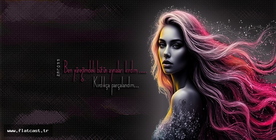 Ben yüreğimdeki bütün aynaları kırdım ....         Kırdıkça parçalandım..