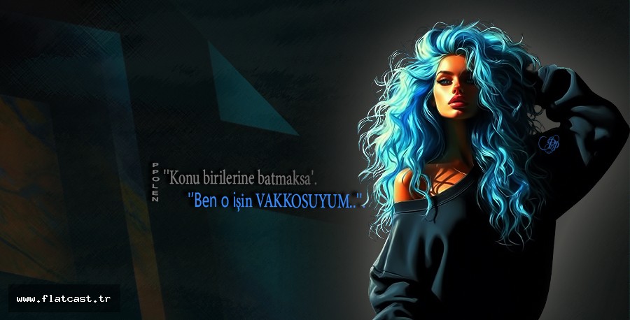 Konu birilerine batmaksa...!!            Ben O işin  VAKKOSUYUM...))